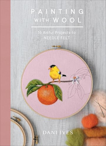 Painting with Wool: 16 Artful Projects to Needle Felt - Loisirs Créatifs en promo à 1.99€