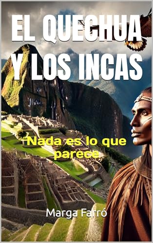 EL QUECHUA Y LOS INCAS: Nada es lo que parece - Livres & eBooks Amazon Espagne à 0.99€