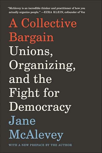 A Collective Bargain: Unions, Organizing, and the Fight for... - Amazon Royaume-Uni à 2.99€