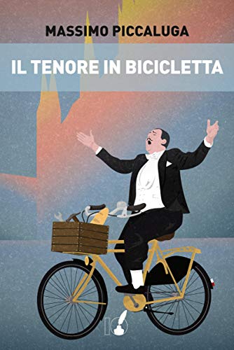 Il tenore in bicicletta (Italian Edition) - Livres & eBooks Amazon Allemagne à 1.99€