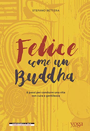 Felice come un Buddha: Otto passi per condurre una vita con... - Livres & eBooks Amazon Italie à 3.99€