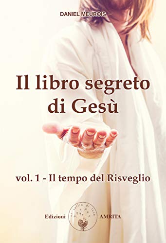 Il libro segreto di Gesù vol. 1: Il tempo del Risveglio... - Deal du jour à 3.90€