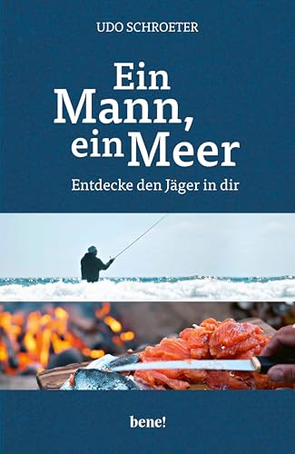 Ein Mann, ein Meer: Entdecke den Jäger in dir - Livres & eBooks Amazon Allemagne à 7.99€
