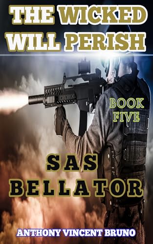 SAS Bellator: The Wicked Will Perish ( 5 ) - Livres & eBooks Amazon Royaume-Uni à 0.99€