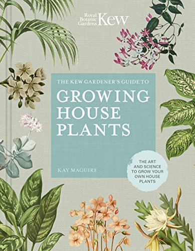 The Kew Gardener's Guide to Growing House Plants: The art... - Amazon Royaume-Uni à 1.79€