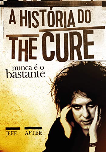 Nunca é o bastante: A história do The Cure (Portuguese... - Livres & eBooks Amazon Espagne à 2.49€
