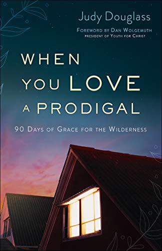 When You Love a Prodigal: 90 Days of Grace for the... - Bon plan à 1.59€