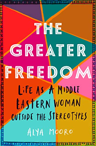 The Greater Freedom: Life as a Middle Eastern Woman Outside... - Livres & eBooks Amazon Royaume-Uni à 0.99€