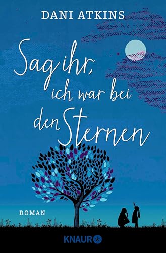 Sag ihr, ich war bei den Sternen: Roman | Zum Weinen schön... - High-Tech & Électronique Amazon Allemagne à 2.99€