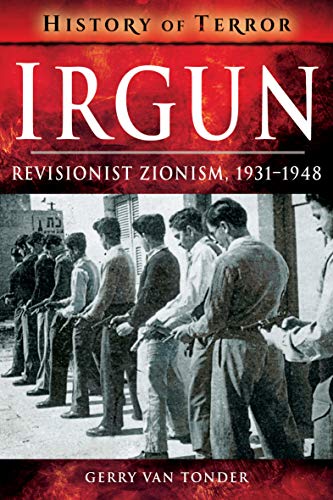 Irgun: Revisionist Zionism, 1931–1948 (History of Terror) - Livres & eBooks en promo à 2.99€