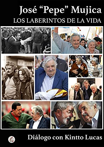 José "Pepe" Mujica: LOS LABERINTOS DE LA VIDA - Deal du jour à 1.27€