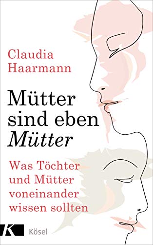 Mütter sind eben Mütter: Was Töchter und Mütter voneinander... - Livres & eBooks Amazon Allemagne à 7.99€