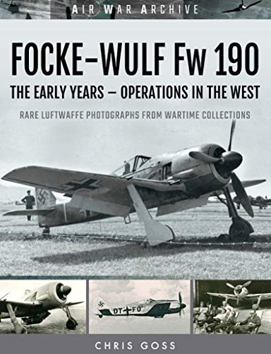 Focke-Wulf Fw 190: The Early Years—Operations Over France... - Livres & eBooks Amazon Royaume-Uni à 1.99€