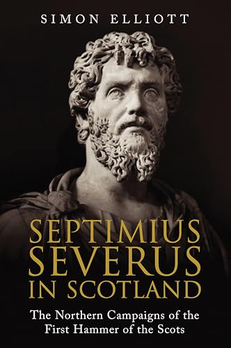 Septimius Severus in Scotland: The Northern Campaigns of... - Livres & eBooks Amazon Royaume-Uni à 1.99€