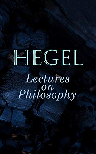 Hegel: Lectures on Philosophy: The Philosophy of History... - Livres & eBooks Amazon Royaume-Uni à 0.99€