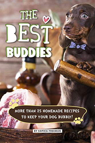 The Best Buddies: More than 25 Homemade Recipes to Keep... - Animalerie Amazon Royaume-Uni à 0.99€