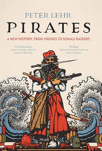 Pirates: A New History, from Vikings to Somali Raiders - Vente Flash Amazon -72%