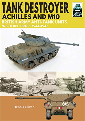 Tank Destroyer, Achilles and M10: British Army Anti-Tank... - Animalerie Amazon Royaume-Uni à 0.99€