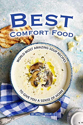 Best Comfort Food: World Most Amazing Soup Recipes to give... - Amazon Royaume-Uni à 0.99€