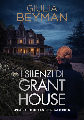 I silenzi di Grant House (Nora Cooper Vol. 7) - Livres & eBooks Amazon Italie à 2.00€
