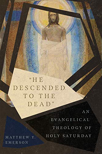 "He Descended to the Dead": An Evangelical Theology of Holy... - Amazon Royaume-Uni à 5.99€