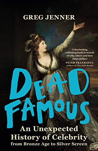 Dead Famous: An Unexpected History of Celebrity from Bronze... - Tech & Electronics Amazon UK à 2.99€
