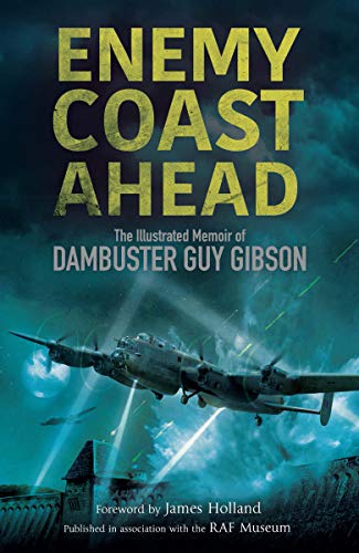 Enemy Coast Ahead: The Illustrated Memoir of Dambuster Guy... - Bon plan à 1.99€