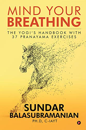 Mind Your Breathing : The Yogi’s Handbook with 37 Pranayama... - Sports & Fitness Amazon UK à 1.61€