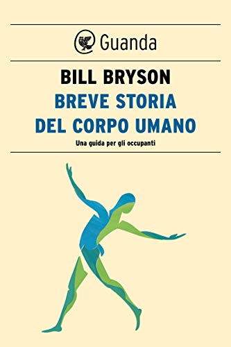 Breve storia del corpo umano: Una guida per gli occupanti - Livres & eBooks Amazon Italie à 2.99€