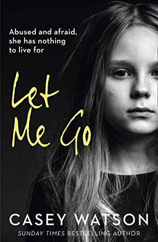 Let Me Go: Abused and Afraid, She Has Nothing to Live for - Amazon Royaume-Uni à 2.99€