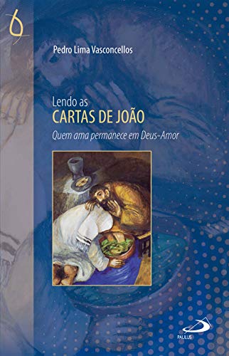 Lendo as Cartas de João: Quem ama permanece em Deus-Amor... - Livres & eBooks en promo à 1.99€