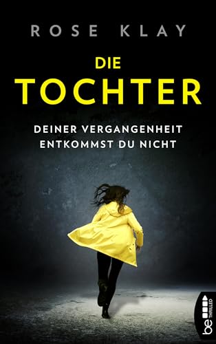 Die Tochter – Deiner Vergangenheit entkommst du nicht!:... - Livres & eBooks en promo à 1.49€