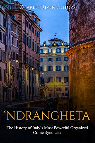 ‘Ndrangheta: The History of Italy’s Most Powerful Organized... - Livres & eBooks en promo à 0.99€