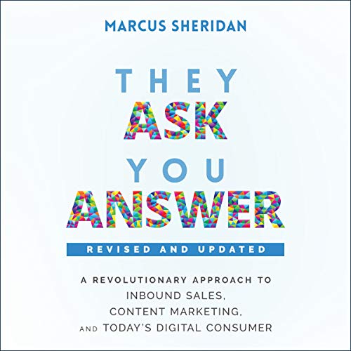 They Ask, You Answer: A Revolutionary Approach to Inbound... - Vente Flash Amazon -68%