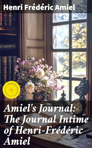 Amiel's Journal: The Journal Intime of Henri-Frédéric... - Maison & Cuisine Amazon Royaume-Uni à 0.99€