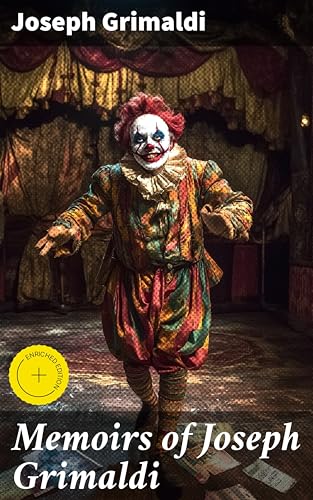 Memoirs of Joseph Grimaldi: Enriched edition. Theatrical... - Auto & Moto Amazon Royaume-Uni à 0.99€