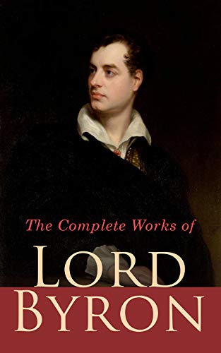 The Complete Works of Lord Byron: Poetry, Plays, Letters... - Jouets & Jeux en promo à 0.99€