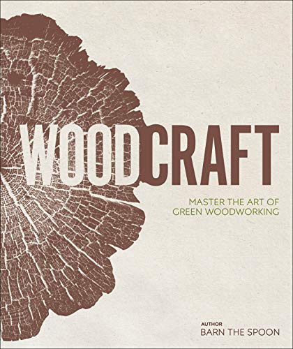 Wood Craft: Master the Art of Green Woodworking - Vente Flash Amazon -71%
