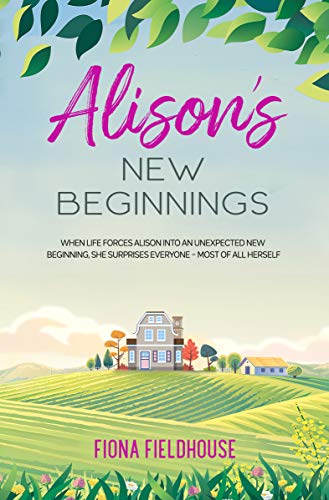 Alison's New Beginnings: an uplifting, feel-good story of... - Livres & eBooks en promo à 0.99€