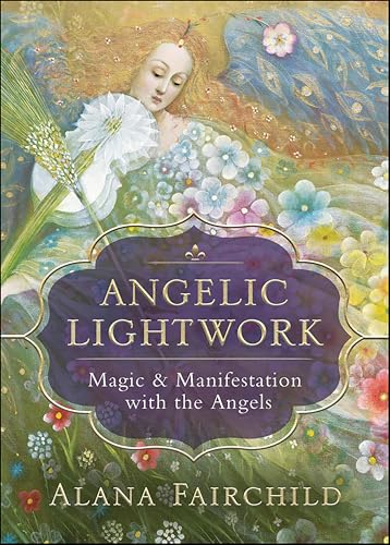 Angelic Lightwork: Magic & Manifestation with the Angels - Bon plan à 2.99€