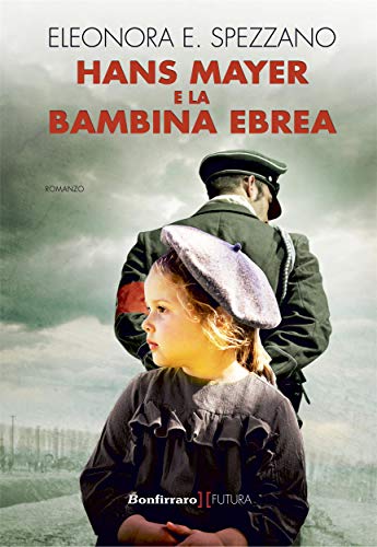 Hans Mayer e la bambina ebrea - Livres & eBooks Amazon Italie à 1.99€