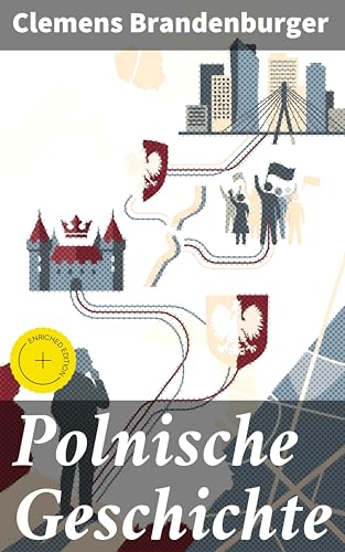 Polnische Geschichte: Bereicherte Ausgabe. Eine fesselnde... - High-Tech & Électronique Amazon Allemagne à 0.99€