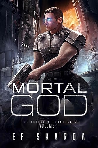 The Mortal God: A Military Sci Fi Epic (The Infinity... - Nouvelle promo Amazon à 1.99€