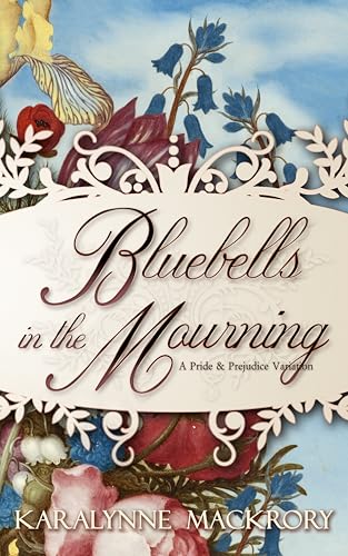Bluebells in the Mourning: A Pride & Prejudice Variation... - Bon plan à 0.99€