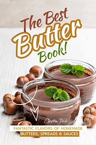The Best Butter Book!: Fantastic Flavors of Homemade... - Deal du jour à 0.99€
