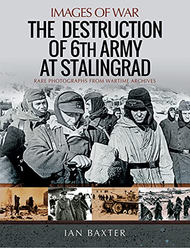 The Destruction of 6th Army at Stalingrad (Images of War) - Livres & eBooks Amazon Royaume-Uni à 4.99€