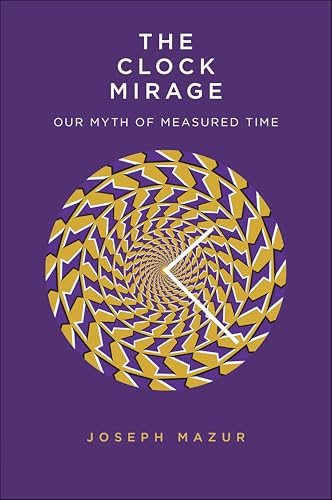 The Clock Mirage: Our Myth of Measured Time - Erreur de prix -75% à 1.99€