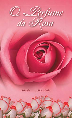O Perfume da Rosa (Portuguese Edition) - Beauté & Parfums Amazon Allemagne à 0.99€