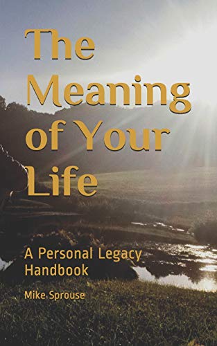 The Meaning of Your Life: A Personal Legacy Handbook... - Nouvelle promo Amazon à 4.47€