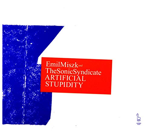 Emil Miszk & The Sonic Syndicate: Artificial Stupidity [CD] - Animalerie Amazon Allemagne à 19.01€